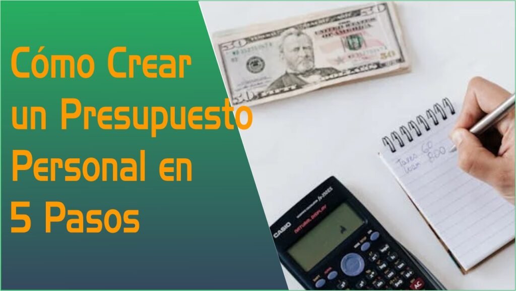 Cómo Crear un Presupuesto Personal en 5 Pasos